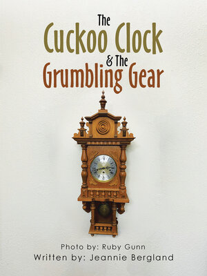 cover image of The Cuckoo Clock & the Grumbling Gear